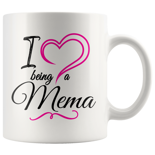 I Love being a Mema 11 oz White Coffee Mug