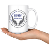 Nephew I Miss You 15 oz Coffee Mug - Loss of Nephew