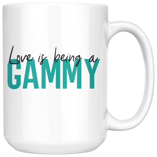 Love is being a Gammy 15 oz Coffee Mug - Gift for Gammie
