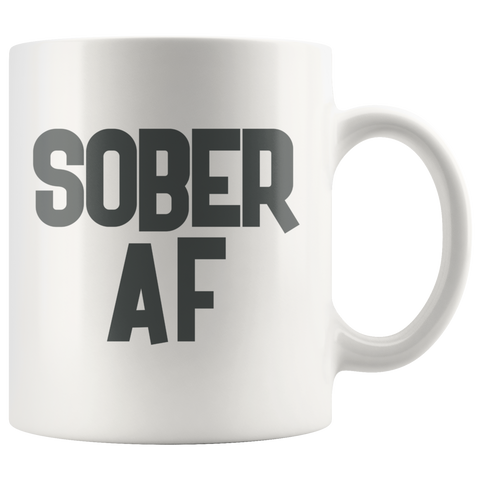 SOBER AF 11 OZ WHITE COFFEE MUG