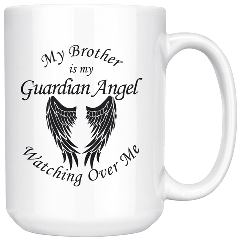 My Brother Is My Guardian Angel 15 oz Coffee Mug