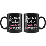 Being a Nana Makes My Life Complete Black Coffee Mug