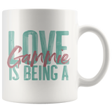 Love is being a Gammie 11 oz White Coffee Mug
