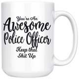 Awesome Police Officer 15 oz White Coffee Mug