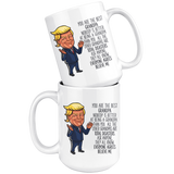 FUNNY TRUMP MUG FOR Grandpa 15 OZ WHITE COFFEE MUG - You are the best