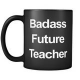 Badass Future Teacher Coffee Mug