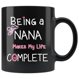 Being a Nana Makes My Life Complete Black Coffee Mug