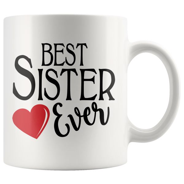 Best Sister Ever 11 oz White Coffee Mug