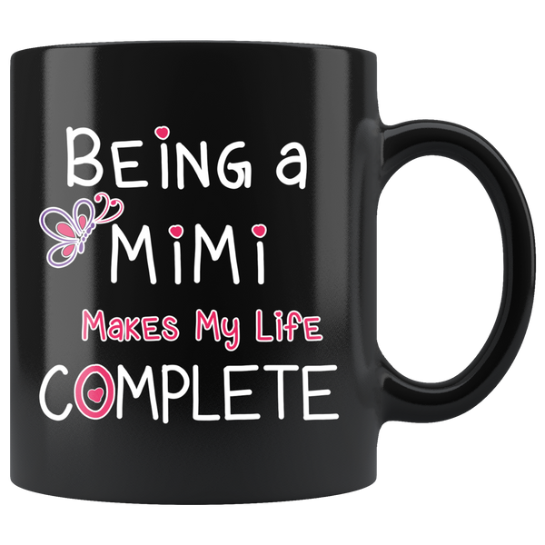 Being a Mimi Makes My Life Complete - Mimi Coffee Mug