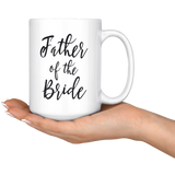 Father of the Bride 15 oz Coffee Mug - Gift from Bride to Father