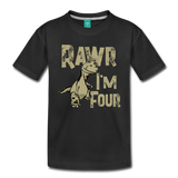 Rawr I'm Four Toddler Premium T-Shirt (CK1379) - black