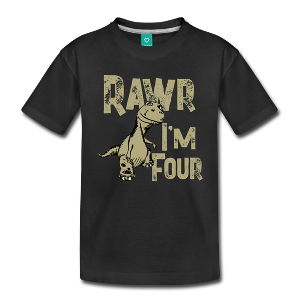 Rawr I'm Four Toddler Premium T-Shirt (CK1379) - black