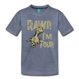 Rawr I'm Four Toddler Premium T-Shirt (CK1379) - heather blue