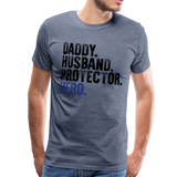 Daddy Husband Protector Hero Men's Premium T-Shirt (CK1048) - heather blue