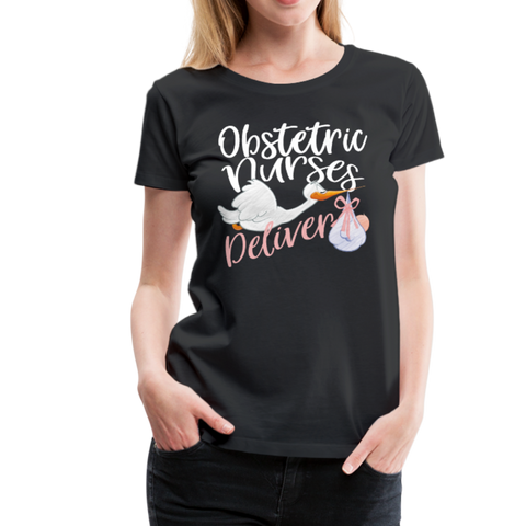 Obstetric Nurses Deliver Women’s Premium T-Shirt (CK1349) - black