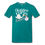 Obstetric Nurses Deliver Men's Premium T-Shirt (CK1349) - teal