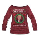 Trump Christmas Sweater 4 More Years Women's Wideneck Sweatshirt (CK1465) - cardinal triblend