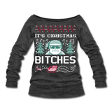It's Christmas Bitches Women's Wideneck Sweatshirt (CK1470) - heather black