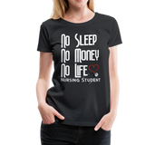 No Sleep No Money No Life Women’s Premium T-Shirt (CK1475W) - black