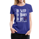 No Sleep No Money No Life Women’s Premium T-Shirt (CK1475W) - royal blue