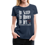 No Sleep No Money No Life Women’s Premium T-Shirt (CK1475W) - navy