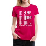 No Sleep No Money No Life Women’s Premium T-Shirt (CK1475W) - dark pink
