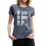 No Sleep No Money No Life Women’s Premium T-Shirt (CK1475W) - heather blue