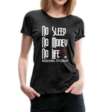 No Sleep No Money No Life Women’s Premium T-Shirt (CK1475W) - charcoal gray