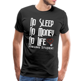 No Sleep No Money NO Life Men's Premium T-Shirt (CK1475U) - black
