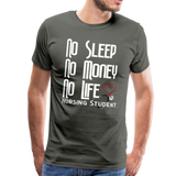 No Sleep No Money NO Life Men's Premium T-Shirt (CK1475U) - asphalt gray