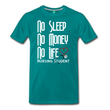 No Sleep No Money NO Life Men's Premium T-Shirt (CK1475U) - teal