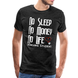 No Sleep No Money NO Life Men's Premium T-Shirt (CK1475U) - charcoal gray