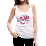 Being a Mema Makes My Life Complete Women’s Premium Tank Top (CK1531) - white