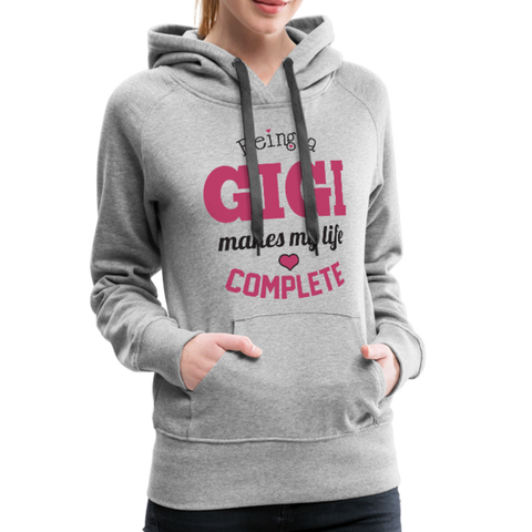 Being a Gigi Makes My Life Complete Women’s Premium Hoodie (CK1587) - heather gray