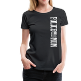 Police Mom  Women’s Premium T-Shirt (CK1592) - black