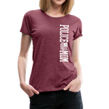 Police Mom  Women’s Premium T-Shirt (CK1592) - heather burgundy