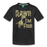 Rawr I'm Four Kids' Premium T-Shirt (CK1604) - black