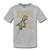 Rawr I'm Four Kids' Premium T-Shirt (CK1604) - heather gray
