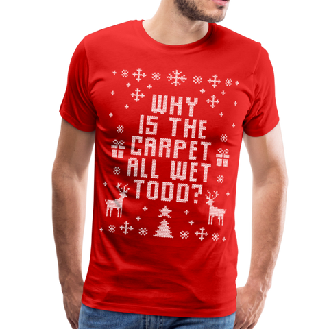 Why is the Carpet Wet Todd Men's Premium T-Shirt (CK1655) - red