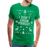 I Don't Know Margo Men's Premium T-Shirt (CK1656) - kelly green