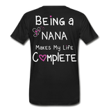 Being a Nana Makes My Life Complete Men's Premium T-Shirt (CK1537U) - black