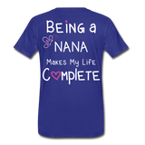 Being a Nana Makes My Life Complete Men's Premium T-Shirt (CK1537U) - royal blue