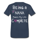 Being a Nana Makes My Life Complete Men's Premium T-Shirt (CK1537U) - navy
