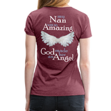Nan Amazing Angel Women’s Premium T-Shirt - heather burgundy