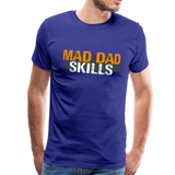 Mad Dad Skills Men's Premium T-Shirt (CK1497) - royal blue