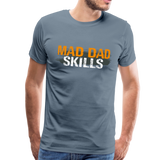 Mad Dad Skills Men's Premium T-Shirt (CK1497) - steel blue