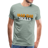 Mad Dad Skills Men's Premium T-Shirt (CK1497) - steel green