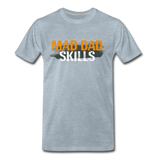 Mad Dad Skills Men's Premium T-Shirt (CK1497) - heather ice blue