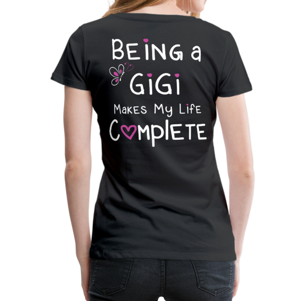 Being a Gigi Makes My Life Complete Women’s Premium T-Shirt - black