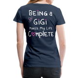 Being a Gigi Makes My Life Complete Women’s Premium T-Shirt - navy